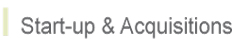 Start-up and Acquisitions